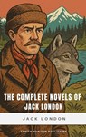 The Complete Novels of Jack London - Jack London ; Zenith Horizon Publishing - 9782386915314