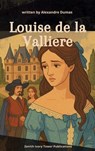 Louise de la Valliere - Alexandre Dumas - 9782386916427