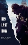 His Last Bow - Arthur Conan Doyle - 9782386919893