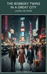 The Bobbsey Twins in a Great City - Laura Lee Hope - 9782387178701