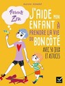 J'aide mon enfant à prendre la vie du bon côté - Aurore Aimelet - 9782401070769