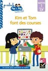 Kim et Tom Maths 1 Début de CP - Kim et Tom font des courses - Isabelle Chavigny ; Alice Turquois - 9782401072350