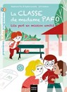 La classe de Madame Pafo - Lila part en mission amitié CP 6/7 ans - Stéphanie Fau ; Sophie Laroche - 9782401082656
