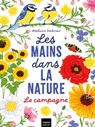 Les mains dans la nature - La campagne - Stéphanie Desbenoit - 9782401087712