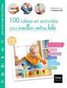 100 idées et activités pour éveiller votre bébé (0-18 mois) - @bebeseveille ; Clémentine Luzu - 9782401096318