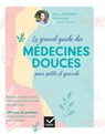 Le grand guide des médecines douces pour petits et grands - @manon.naturopathe ; Manon Borderie - 9782401096332