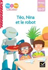 Téo et Nina - premières lectures 100% déchiffrable - Téo et Nina et le robot - Isabelle Chavigny ; Marie-Hélène Van Tilbeurgh - 9782401116085