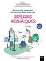 Boostez le potentiel de votre enfant avec les réflexes archaïques - Anne De Saint Vaulry - 9782401116375