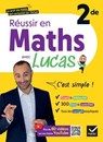 Réussir en maths 2de avec Lucas - C'est simple ! - Lucas Markarian - 9782401118621