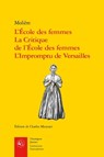L'Ecole Des Femmes, La Critique de l'Ecole Des Femmes, l'Impromptu de Versailles - Moliere - 9782406124412