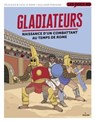 Gladiateurs au temps de Rome - Félix Elvis ; Lucie Le Moine - 9782408009861