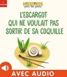 L'escargot qui ne voulait pas sortir de sa coquille - Céline Person - 9782408026042