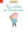 La rentrée de Doudoudou - Sophie MORONVAL - 9782408045166