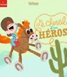 Le cheval d'un héros - Pascal Brissy - 9782408045722