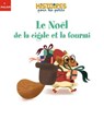 Le Noël de la cigale et la fourmi - Nora Thullin - 9782408047160