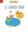 Le grand bain - Christelle Vallat - 9782408051105