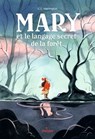 Mary et le langage secret de la forêt - C. C. Harrington - 9782408051693
