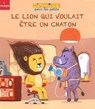 Le lion qui voulait être un chaton - Pauline Drouin - 9782408062729