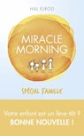 Miracle Morning spécial famille - Hal Elrod - 9782412030929