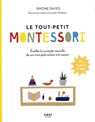 Le tout-petit Montessori - Guide des parents pour faire pousser une jeune plante curieuse et respons - Simone Davies - 9782412058374