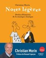 Notes légères - Drôles d'histoires de la musique classique - Christian Morin - 9782412065679