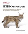 Nginx en action - Recettes avancées pour une répartition de charge à hautes performances - Derek Dejonghe - 9782412077634