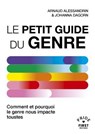 Le Petit Guide du genre - Johanna Dagorn ; Arnaud Alessandrin - 9782412104002