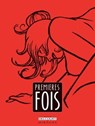 Premières fois - Sibylline ; Olivier Vatine ; Vince ; Dominique Bertail ; Alfred ; Cyril Pedrosa ; Virginie Augustin ; Dave McKean ; CAPUCINE ; Rica ; Jérôme d' Aviau - 9782413011965