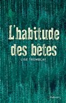 L'habitude des bêtes - Lise Tremblay - 9782413013693