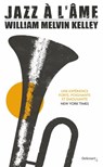 Jazz à l'âme - William Melvin Kelley - 9782413032274