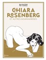 Chiara Rosenberg et autres gourmandises - Celestino Pes ; Roberto Baldazzini - 9782413057659