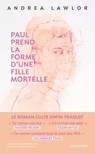 Paul prend la forme d'une fille mortelle - Andrea Lawlor - 9782413070214