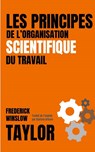 LES PRINCIPES DE L'ORGANISATION SCIENTIFIQUE DU TRAVAIL (version française avec biographie de l'auteur) - Frederick Winslow Taylor - 9782487586239