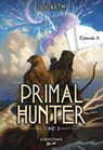 Primal Hunter - Tome 3 Episode 5 - Zogarth - 9782487700840