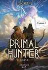 Primal Hunter - Tome 3 Episode 7 - Zogarth - 9782487700864