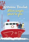 Aller simple pour la joie - Lorraine Fouchet - 9782487819122