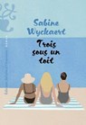 Trois sous un toit - Sabine Wyckaert - 9782487819214