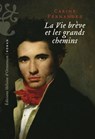 La vie brève et les grands chemins - Carine Fernandez - 9782487819221