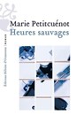Heures sauvages - Marie Petitcuénot - 9782487819870