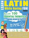 Learn Latin While Having Fun! - For Children - Linguas Classics - 9782491792367