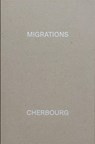 MIGRATIONS, CHERBOURG - Alexandre Guirkinger - 9782492175190