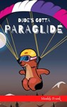 Dude's Gotta Paraglide - Muddy Frank - 9782492620140