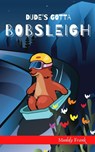 Dude's Gotta Bobsleigh - Muddy Frank - 9782492620157
