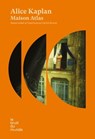 Maison Atlas - Alice Kaplan - 9782493206015