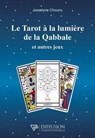 Le Tarot à la lumière de la Qabbale et autres jeux - Josselyne Chourry - 9782494634121