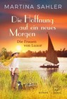 Die Hoffnung auf ein neues Morgen - Martina Sahler - 9782496712667