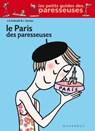 Le Paris des Paresseuses - Soledad Bravi ; Jeanne-Aurore Colleuille ; Laure Gontier - 9782501060721