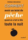 Comment avoir un teint de pêche quand on a fait la fête toute la nuit - Frédérique Corre Montagu - 9782501088398