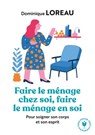Faire le ménage chez soi, faire le ménage en soi - Dominique Loreau - 9782501092296