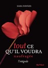 Tout ce qu'il voudra - Naufragée - L'intégrale - Sara Fawkes - 9782501097208